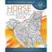 Horse Coloring Book: An Adult Coloring Book of 40 Zentangle Horse Designs with Henna, Paisley and Mandala Style Patterns