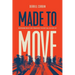 Made to Move: Responding Boldly and Tenaciously to Jesus' Call on Your Life