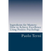 Ingredients for Mastery: How to Achieve Excellence Using Positive Psychology