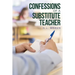 Confessions of a Substitute Teacher