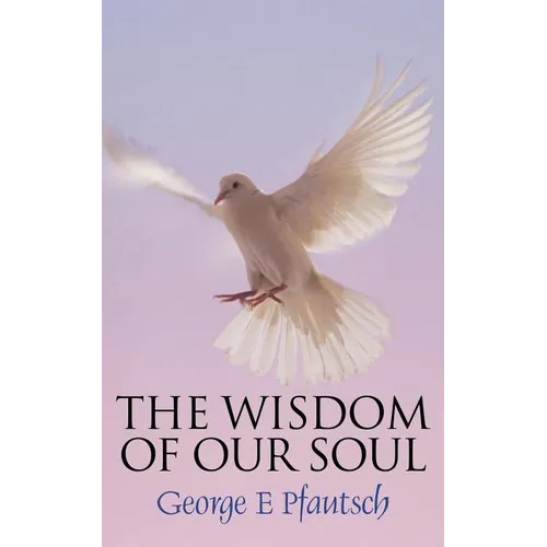 The Wisdom of Our Soul