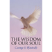 The Wisdom of Our Soul