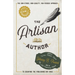 The Artisan Author: The Low-Stress, High-Quality, Fan-Focused Approach to Escaping the Publishing Rat Race