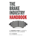 The Brake Industry Handbook: An Insider's Guide to Markets, Technology, and Careers