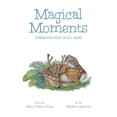 Magical Moments: Poems for Kids of All Ages
