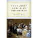 The Almost Christian Discovered