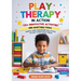 Play Therapy In Action 110+ Innovative Activities and Adaptable Tools: Simple, Safe, Engaging Solutions To Help Your Child Thrive