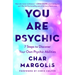 You Are Psychic: 7 Steps to Discover Your Own Psychic Abilities