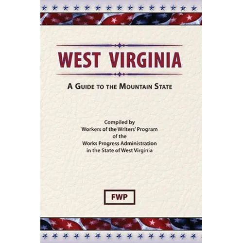 West Virginia: A Guide To The Mountain State