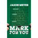 Mark for You: For Reading, for Feeding, for Leading