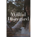 Willful Disregard: A Novel about Love