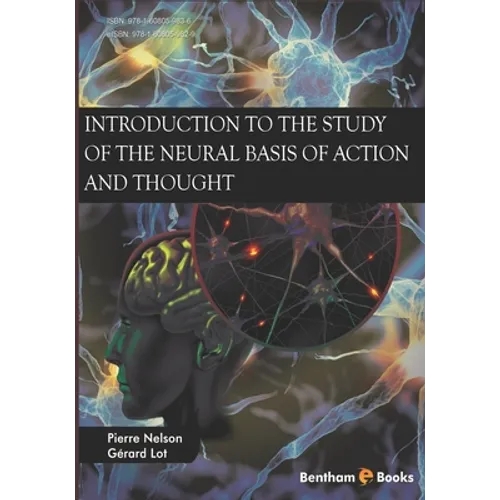 Introduction to the Study of the Neural Basis of Action and Thought