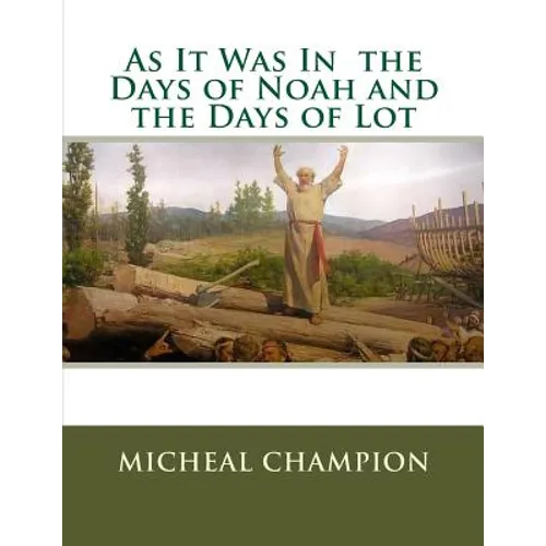 As It Was In the Days of Noah and the Days of Lot