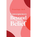 Consequences Beyond Belief