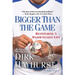 Bigger Than the Game