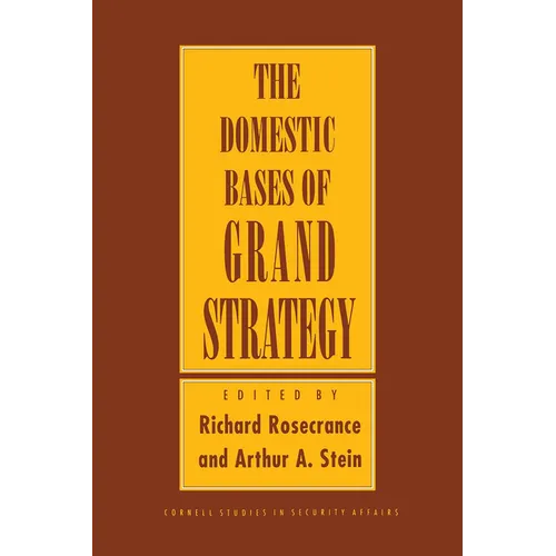 Domestic Bases of Grand Strategy