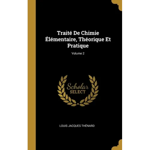Traité De Chimie Élémentaire, Théorique Et Pratique; Volume 2