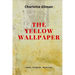 The Yellow Wallpaper: New Edition - The Yellow Wallpaper by Charlotte Perkins Gilman
