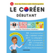 Le Coréen Débutant - Programme d'Auto-Apprentissage Complet