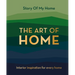 The Art of Home: Interior Inspiration for Every Home