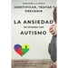 Emociones a la deriva: Identificar, prevenir y tratar la ansiedad en jóvenes con autismo