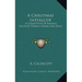 A Christmas Interlude: A Collection Of Famous Yuletide Stories, Poems And Plays