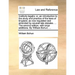 Institutio legalis: or, an introduction to the study and practice of the laws of England, as now regulated and amended by several late sta