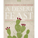 A Desert Feast: Celebrating Tucson's Culinary Heritage