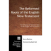 The Reformed Roots of the English New Testament