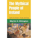 The Mythical People of Ireland: Tuatha De Danann, Druids, and Elves