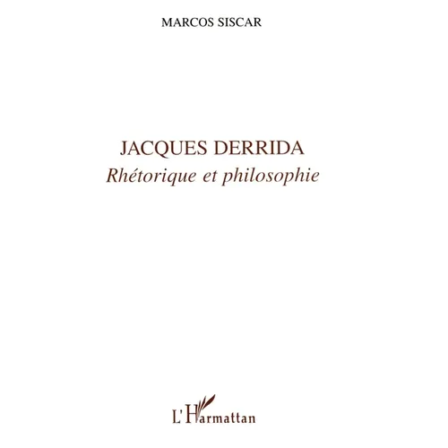Jacques Derrida: Rhétorique et philosophie