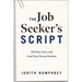 The Job Seeker's Script: Tell Your Story and Land Your Dream Position