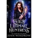 Evil's Ultimate Huntress: An Alexis Black Novel: Book Two