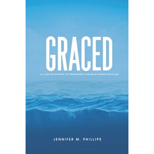 Graced: A 21-Day devotional to strengthen your relationship with God