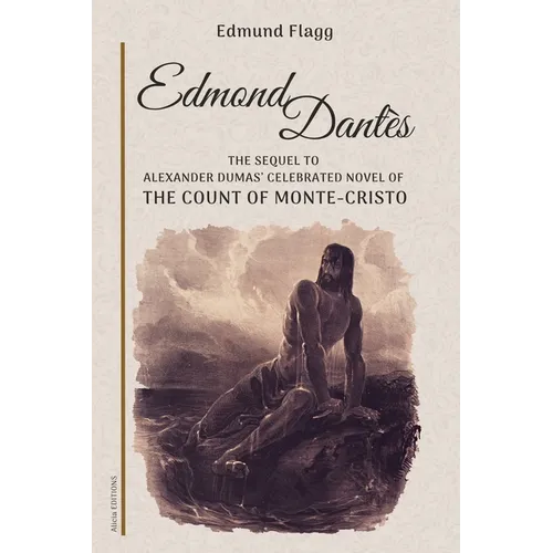 Edmond Dantès: The Sequel to Alexander Dumas' celebrated novel of The Count Of Monte-Cristo - Paperback