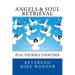 Angels & Soul Retrieval: Pull Yourself Together