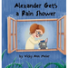 Alexander Gets a Rain Shower