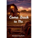 Come Back to Me