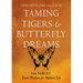 Taming Tigers & Butterfly Dreams: 144 Fables--Taoist Wisdom for Modern Life