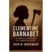 Clementine Barnabet: The Complete Biography of a Forgotten Killer