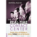 The Real-Time Contact Center: Strategies, Tactics, and Technologies for Building a Profitable Service and Sales Operation