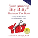 Your Amazing Itty Bitty Business Tax Book: 15 Simple Tips for Saving Money On Your Taxes!