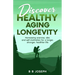 Discover Healthy Aging and Longevity