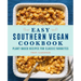 Easy Southern Vegan Cookbook: Plant-Based Recipes for Classic Favorites