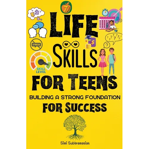 7 Life Skills for Teens: Building a Strong Foundation for Success
