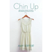 Chin Up: Wearing Grace, Strength, and Dignity When Motherhood Unravels Our Souls
