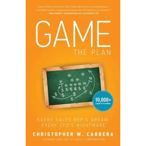 Game the Plan: Every Sales Rep's Dream; Every CFO's Nightmare