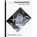 Impressionism: Origins, Practice, Reception
