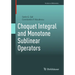 Choquet Integral and Monotone Sublinear Operators