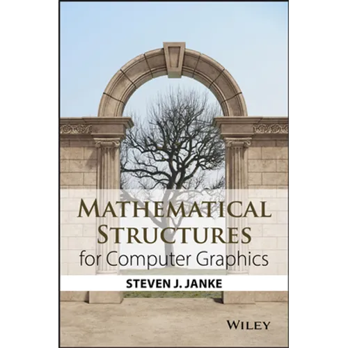 Mathematical Structures for Computer Graphics